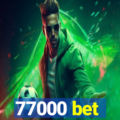 77000 bet